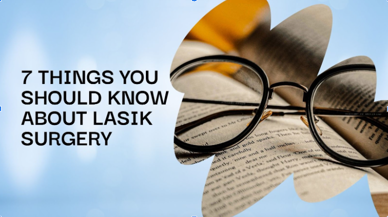 7 things you should know about Lasik surgery